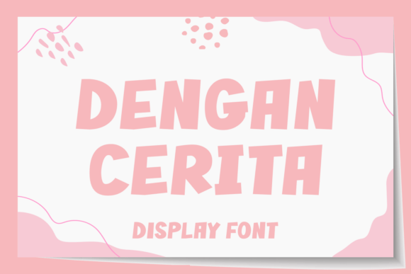 Dengan Cerita: A Playful Display Font for Digital Branding