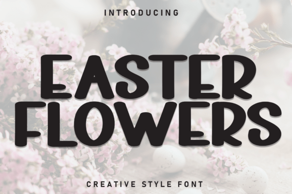 Easter Flowers: A Sweet, Handwritten Display Font for Brand Warmth
