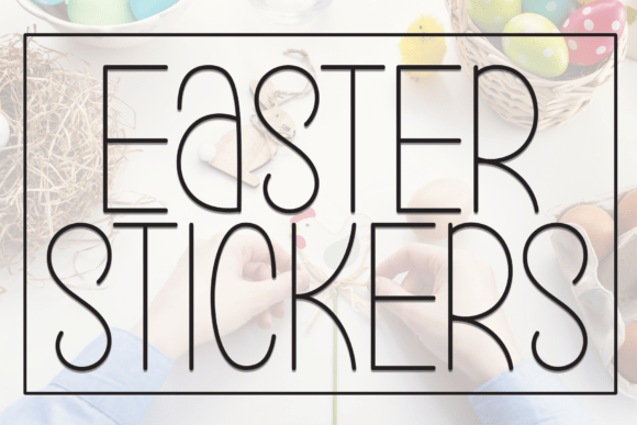 Easter Stickers: A Fresh Display Font for Scroll-Stopping Campaigns