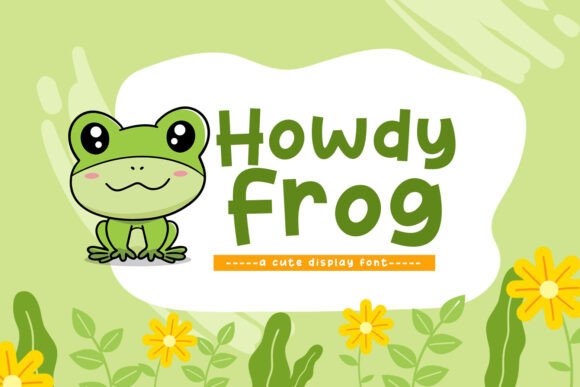 Howdy Frog: A Friendly, Modern Display Font for Brand Design